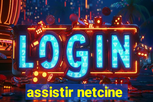 assistir netcine